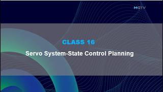 MCTV Training Class 16. Servo System Control Planning