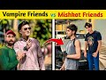 Vampire YT Friends And Mishkat Khan Friends YouTube Channel Fan Fallowing #viralvideo #vlogger 