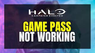 Halo Campaign Evolved Game Pass Not Working Fix Access & Launch Issues ✅