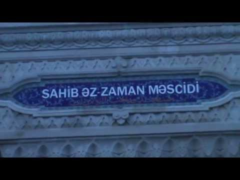 SAHIB EZ  ZAMAN  MESCIDI   (Meherrem  ayinin  1-ci  gunu)