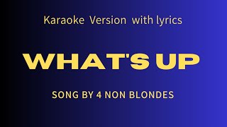 Video thumbnail of "4 NON BLONDES - WHAT'S UP - KARAOKE VERSION - WITH LYRICS"