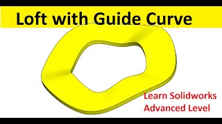 Solidworks advanced tutorial 113 | How to use loft with guide curve