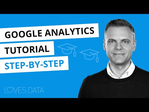 Google Analytics ٹیوٹوریل 2021 - Google Analytics 4 (GA4) اور یونیورسل تجزیات مرحلہ وار سیکھیں