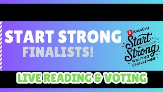 Finalists And LIVE Vote For The Winner: Start Strong Writing Challenge 2025