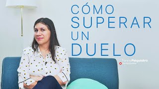 COMO SUPERAR UN DUELO || FANNY PSIQUIATRA