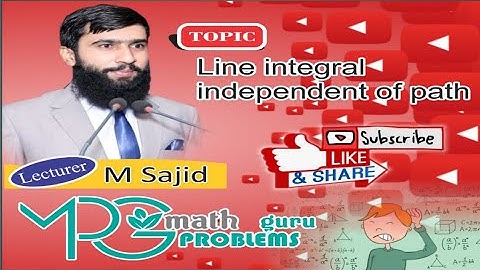 Vector analysis:Line integral independent path in Urdu/Dr.Nawazish Ali Shah/Math problems guru/Lec 1