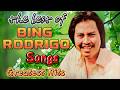 Best Of Bing Rodrigo Non-stop Playlist ☀️ Relaxing Oldies Filipino Music ~ Ngayong Wala Ka Na &amp; More