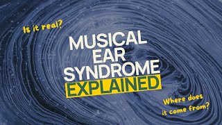 Musical Ear Syndrome Explained By An Audiologist