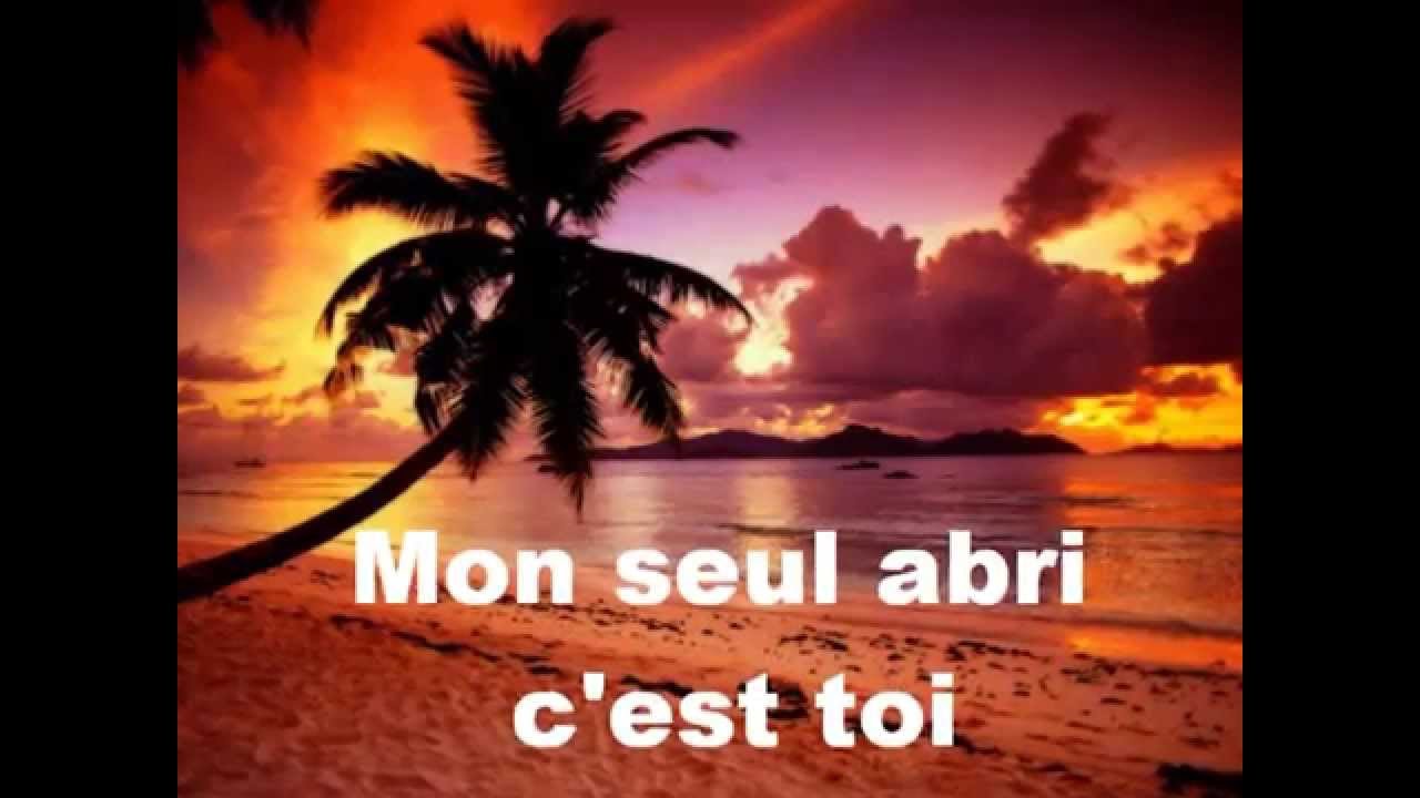 Mon Seul Abri C Est Toi Youtube