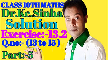 #class 10th#kc sinha maths #solution#ch_13#Ex_13.2 part 5 Q.no 13 to 15 bihar board#rrr maths guru#
