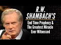 RW Shambach's End Time Prophecy & Greatest Miracle He Ever Witnessed