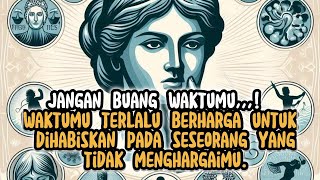 Jangan buang waktumu pada wanita yang salah! 7 tanda wanita yang tidak layak diperhatikan. Stoisisme