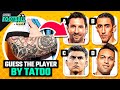 GUESS THE PLAYER BY THEIR TATTOOS | TFQ QUIZ FOOTBALL 2023