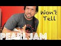 Guitar Lesson: How To Play &quot;Won&#39;t Tell&quot; by Pearl Jam!