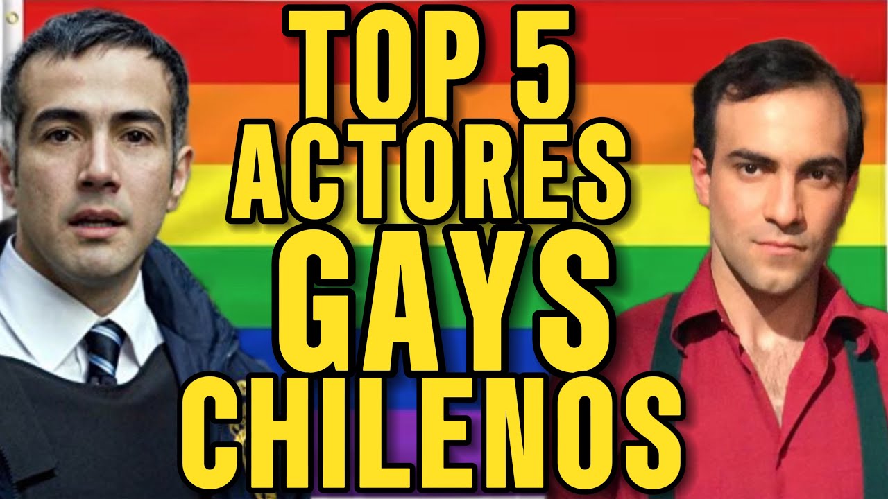 TOP 5 FAMOSOS ACTORES CHILENOS  QUE SALIERON DEL CLOSET Y TU QUIZAS NO LO SABÍAS !!!