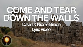 Come And Tear Down The Walls - David & Nicole Binion, REVERE (Lyrics)