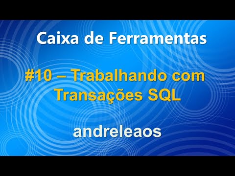 Caixa de Ferramentas #10 .Net Core | Trabalhando com Transações SQL