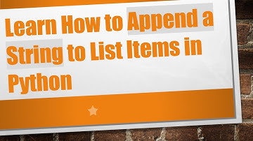 Learn How to Append a String to List Items in Python