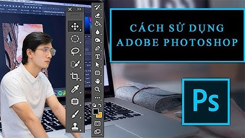 hướng dẫn cơ bản PHOTOSHOP BÀI 2 : TÁC DỤNG  THANH CÔNG CỤ TOOLS VÀ PHÍM TẮT