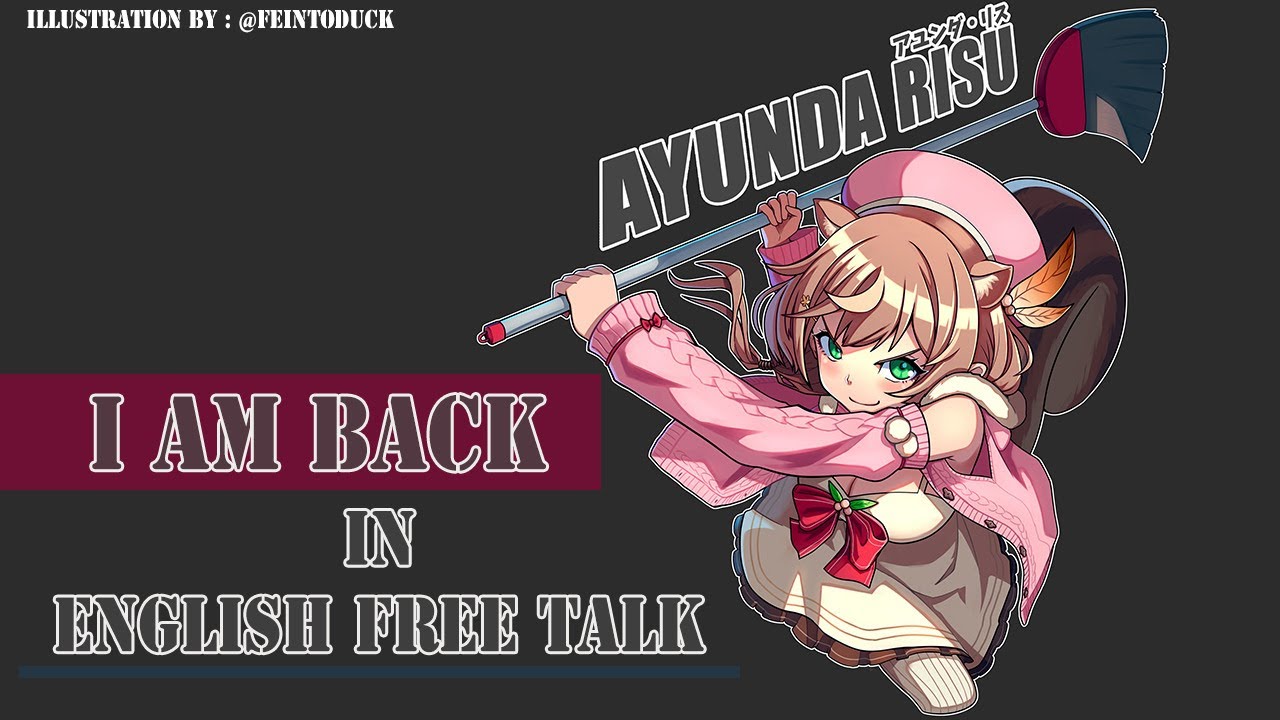 【hololiveID】I am Back : October English Free Talk !! 【Ayunda Risu】