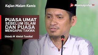 Puasa Umat Sebelum Islam dan Puasa Untuk Menggapai Taqwa - Ustadz M Abduh Tuasikal