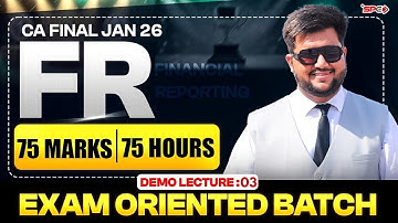 CA Final Jan 26 Attempt | FR Financial Reporting Demo Lecture 3 | CA Aditya Sharma | SPC