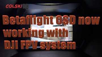 DJI FPV SYSTEM NOW WORKING WITH BETAFLIGHT OSD