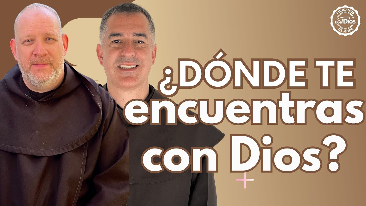 ¿Dónde te encuentras con Dios? El Buen Dios - YouTube