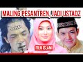 Film 01 - Maling Pesantren Jadi Ustadz