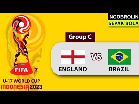 🔴 2023 World Cup U-17 Group C : ENGLAND vs BRAZIL | NGOBROL SEPAKBOLA BOLABOLI