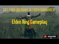 Elden Ring Walkthrough Part 5 | Road To 1000 Subs |