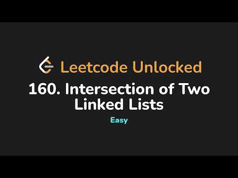 160. Intersection of Two Linked Lists | Leetcode Unlocked - Python