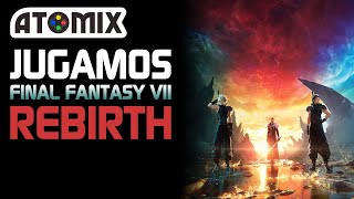 Final Fantasy VII Rebirth – ¡Espectacular!