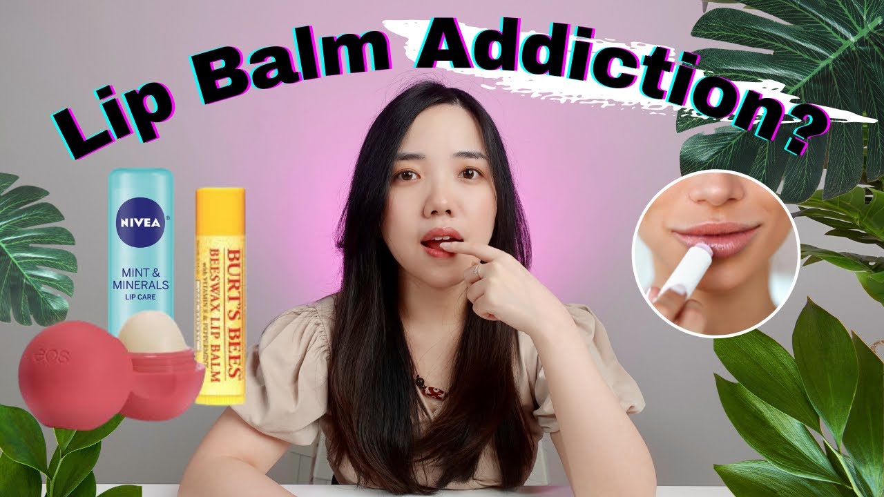 Addressing Lip Balm Addiction. How to solve it? YouTube