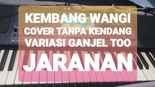 KEMB4NG W4NGI tanpa kendang, irama koplo, pallapa, jaranan TO GANJEL TO..