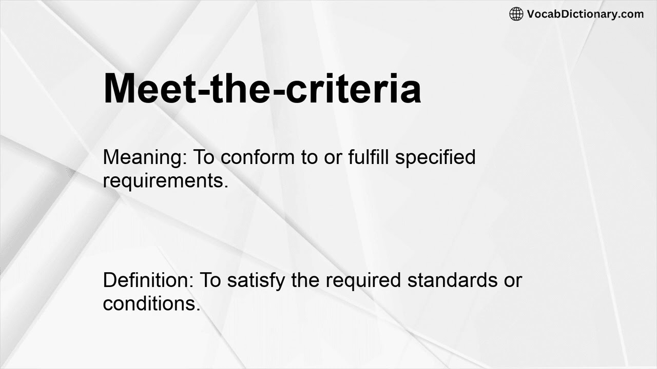 Meet-the-criteria Meaning