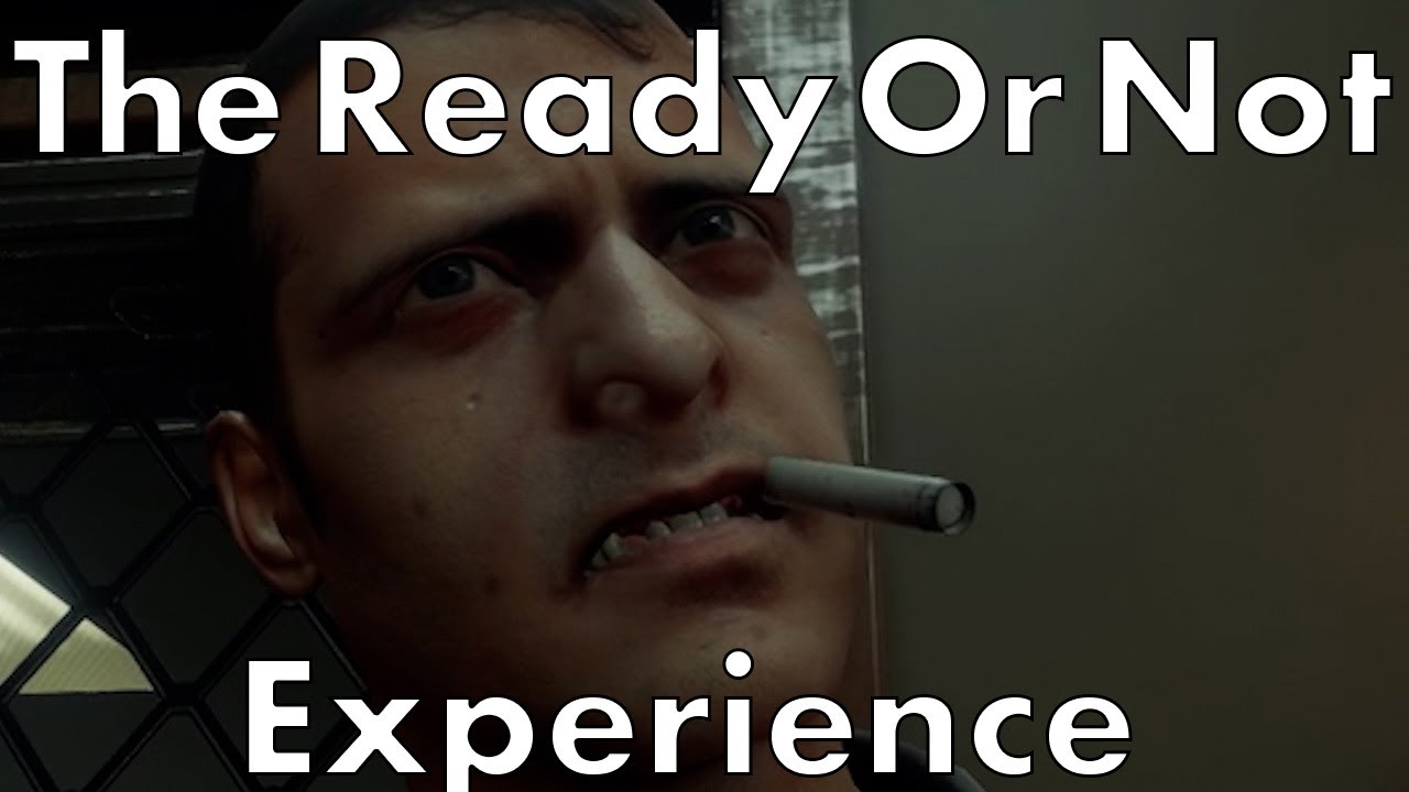 The Ready Or Not Experience - YouTube