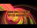 Warm Swells Sounds - Mystic Background