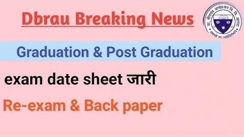 dbrau latest news. dbrau exam date 2023.dbrau exam date sheet 2023.agra university exam date 2023