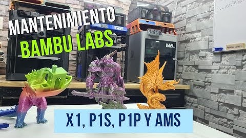 Así le hice el mantenimiento a mis impresoras Bambu Lab X1 Carbon, P1S, P1P y AMS