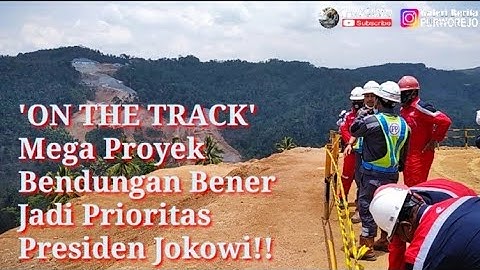 MegaProyek Bendungan Bener 
