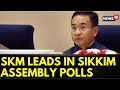 Skm leads halfway mark in sikkim assembly polls skm leads on 24 seats in sikkim  english news