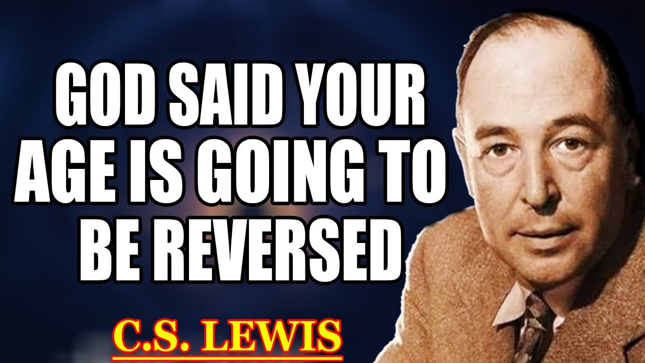 CHOSEN ONE, GOD IS REVERSING TIME ITSELF—A SUDDEN SHIFT IS RESTORING YOUR YOUTH | C.S. Lewis 2025