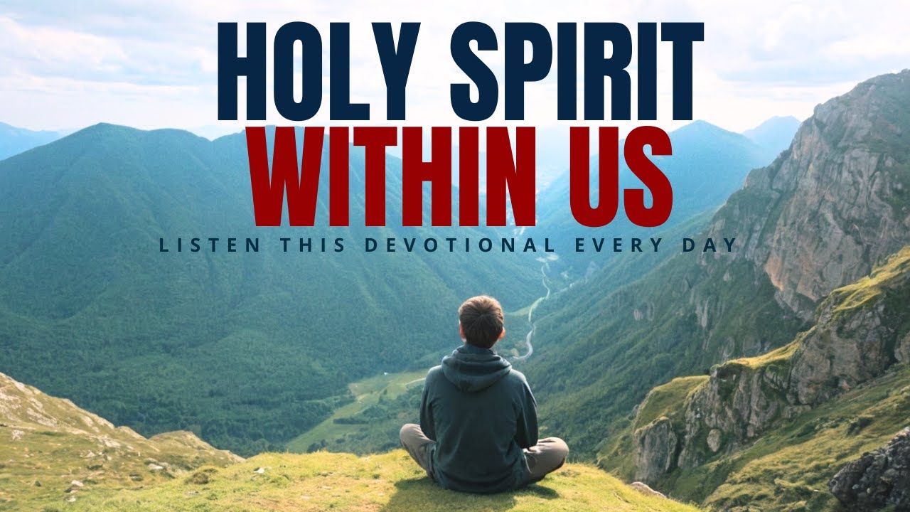 Walking with the Holy Spirit Within Us | Morning Prayer and Devotion ...