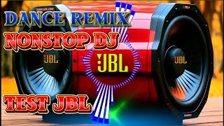 DANCE REMIX NONSTOP DJ VIRAL DISCO #JBLBASSTEST201