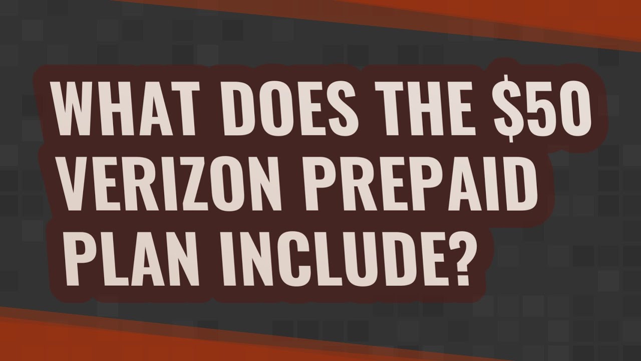 What does the 50 Verizon prepaid plan include? YouTube