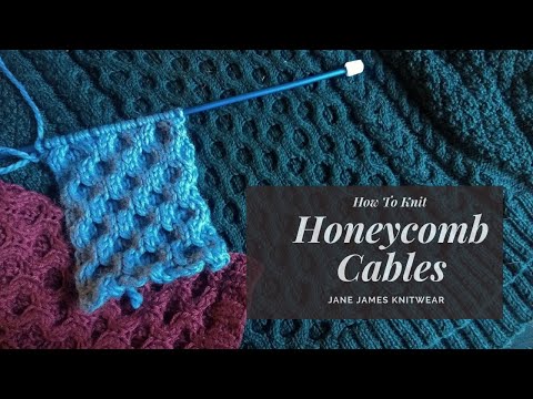 How To Knit Honeycomb Cables - Tutorial (2020)