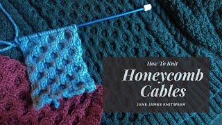 How To Knit Honeycomb Cables - Tutorial (2020)