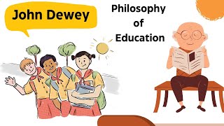 John Dewey | Concepts of Child Centered and Progressive Education