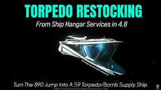 Missile/Torpedo Restocking From Hangar Services In 4.8 | Turn Your 890 Into A S9 Torpedo Supply Ship